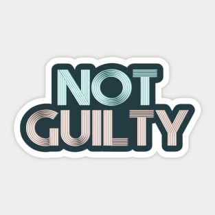 NOT GUILTY Sticker